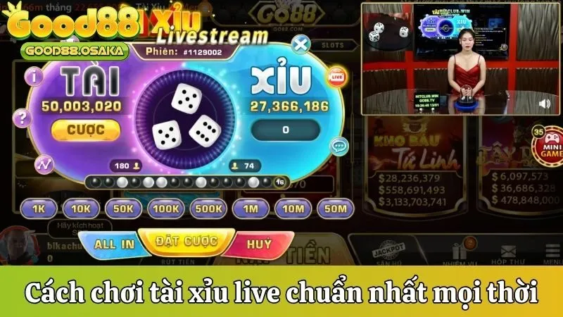 Cách chơi tài xỉu live chuẩn nhất mọi thời đại